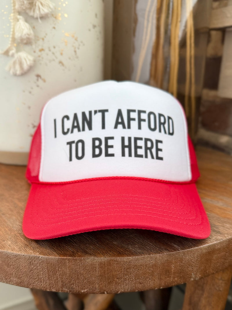 Can’t Afford To Be Here Trucker Hat | Red