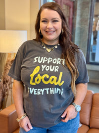 Support Your Local Everything Tee