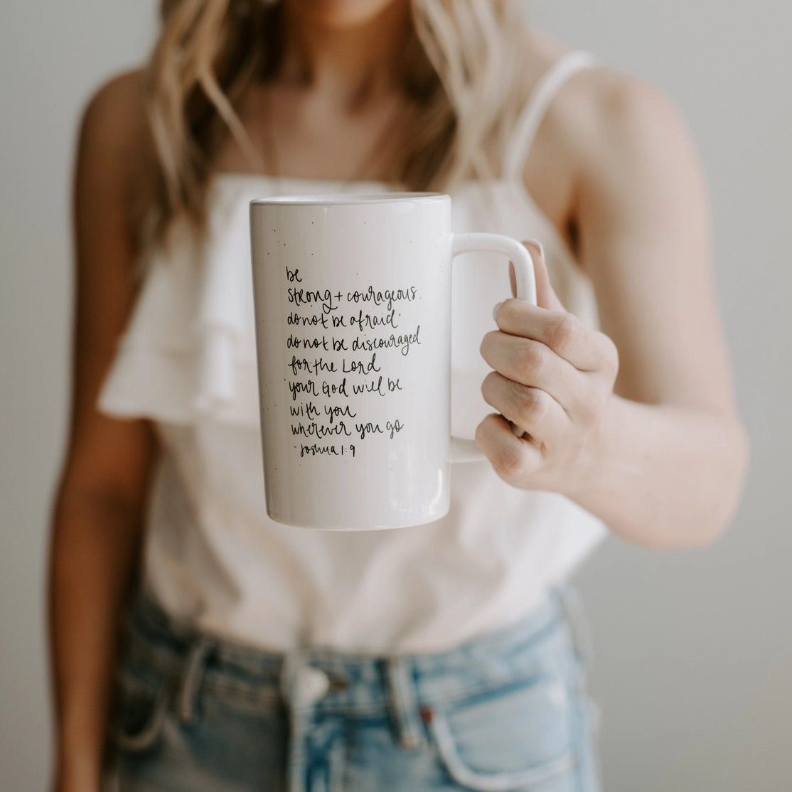 Be Strong + Courageous Ceramic Mug